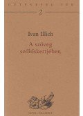 Illich, Ivan - A szöveg szőlőskertjében