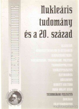 Péterfi András - Nukleáris tudomány és a 20. század Péterfi András - Nukleáris tudomány és a 20. század, Budapest 2001 antikvár könyv
