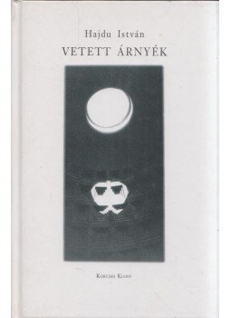 Hajdu István - Vetett árnyék Hajdu István - Vetett árnyék, Budapest 1994 antikvár könyv
