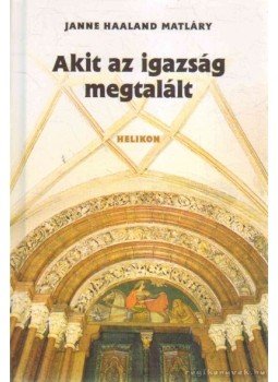 Janne Haaland Matláry - Akit az igazság megtalált, Budapest 2004 antikvár könyv