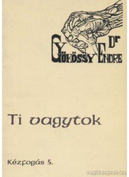 Gyökössy Endre - Ti vagytok Gyökössy Endre - Ti vagytok, 1993 antikvár könyv