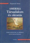 Zsigmond Anna - Amerika: Társadalom és oktatás