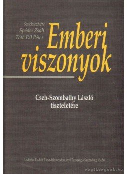Spéder Zsolt (szerk.), Tóth Pál Péter - Emberi viszonyok Spéder Zsolt (szerk.), Tóth Pál Péter - Emberi viszonyok, Budapest 2000 antikvár könyv