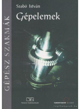 Szabó István - Gépelemek Szabó István - Gépelemek, Budapest 2006 antikvár könyv