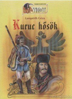 Lampérth Géza - Kuruc hősök Lampérth Géza - Kuruc hősök, Debrecen 0 antikvár könyv
