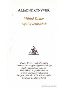 Máthé Dénes - Nyelvi létmódok Máthé Dénes - Nyelvi létmódok, Kolozsvár 2007 antikvár könyv