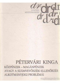 Pétervári Kinga - Közpénzek - magánpénzek Pétervári Kinga - Közpénzek - magánpénzek, Budapest 2004 antikvár könyv