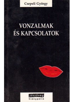 Csepeli György - Vonzalmak és kapcsolatok Csepeli György - Vonzalmak és kapcsolatok, Budapest 1999 antikvár könyv