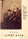 P. Radnai Tibor (összeáll.) - Boldog Lipót atya