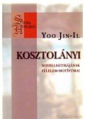Yoo Jin-Il - Kosztolányi novellisztikájának félelem-motívumai