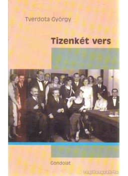 Tverdota György - Tizenkét vers Tverdota György - Tizenkét vers, Budapest 2004 antikvár könyv