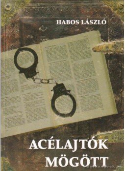 Habos László - Acélajtók mögött,  0 antikvár könyv