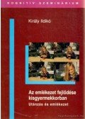 Király Ildikó - Az emlékezet fejlődése kisgyermekkorban