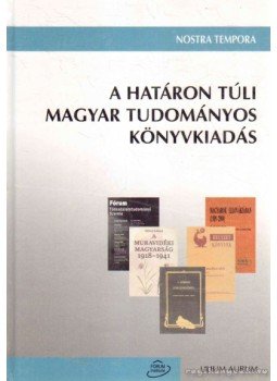 Simon Attila - A határon túli magyar tudományos könyvkiadás Simon Attila - A határon túli magyar tudományos könyvkiadás, Somorja-DunaszerdAHELY 2005 antikvár könyv