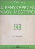 Hevesy Iván - A fényképezés nagy mesterei