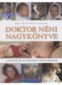 Kovács Ágnes - Doktor néni nagykönyve Kovács Ágnes - Doktor néni nagykönyve, null 2010 antikvár könyv