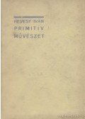 Hevesy Iván - Primitív művészet