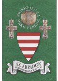 Kristó Gyula,Makk Ferenc - Az Árpádok