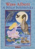 Wass Albert - A bölcs bölömbika