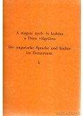 Nyerges Judit (szerk.),Seidler, Wolfram (szerk.),Jankovics József,Kósa László - A magyar nyelv és kultúra a Duna völgyében I-II.