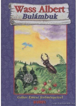 Wass Albert - Bulámbuk Wass Albert - Bulámbuk, Pomáz 2005 antikvár könyv