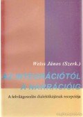 Weiss János - Az integrációtól a narrációig