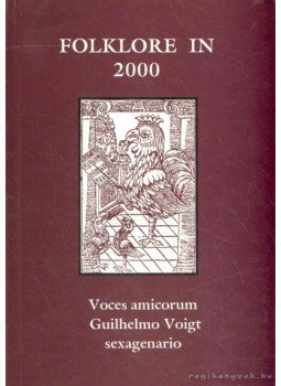 Nagy Ilona, Verebélyi Kincső - Folklore in 2000 Nagy Ilona, Verebélyi Kincső - Folklore in 2000, Budapest 2000 antikvár könyv