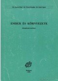 Dr. Száraz Péter,Dr. Német Rozália,Dr. Kohl Ágnes - Ember és környezete