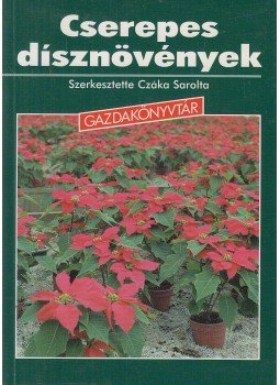 Czáka Sarolta - Cserepes dísznövények Czáka Sarolta - Cserepes dísznövények, Budapest 1998 antikvár könyv