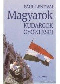 Paul Lendvai - Magyarok - Kudarcok győztesei