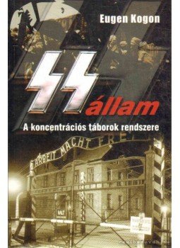Kogon, Eugen - Az SS-állam Kogon, Eugen - Az SS-állam, Budapest 2006 antikvár könyv