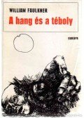 William Faulkner - A hang és a téboly