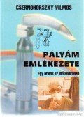 Csernohorszky Vilmos - Pályám emlékezete