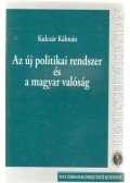 Kulcsár Kálmán - Az új politikai rendszer és a magyar valóság