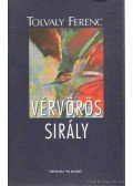 Tolvaly Ferenc - Vérvörös sirály