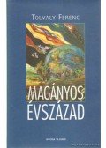 Tolvaly Ferenc - Magányos Évszázad (Dedikált!)