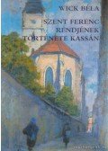 Wick Béla - Szent Ferenc Rendjének Története Kassán