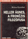 Rózsa Erzsébet - Heller Ágnes, a fronézis filozófusa