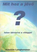 Langhammer, Joachim - Mit hoz a jövő?