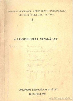 Feketéné Gacsó Mária (szerk.) - A logopédiai vizsgálat Feketéné Gacsó Mária (szerk.) - A logopédiai vizsgálat, Budapest 1990 antikvár könyv