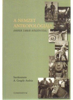 A.Gergely András - A Nemzet Antropológiája A.Gergely András - A Nemzet Antropológiája, Budapest 2002 antikvár könyv