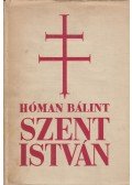Hóman Bálint - Szent István (reprint)