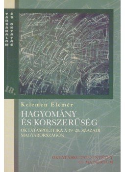 Kelemen Elemér - Hagyomány és korszerűség Kelemen Elemér - Hagyomány és korszerűség, Budapest 2002 antikvár könyv
