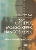Honffy Pál - Képek, mozgó képek, hangos képek