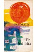 E. M. Forster - Út Indiába