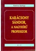 Kontra György - Karácsony Sándor, a nagyhírű professzor