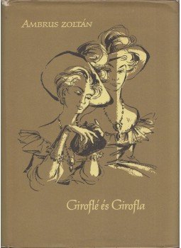 Ambrus Zoltán - Giroflé és Girofla Ambrus Zoltán - Giroflé és Girofla, 1959 antikvár könyv