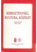 Zilka Tibor (szerk.) - Kereszténység, kultúra, közélet