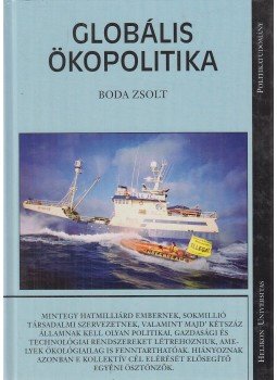 Boda Zsolt - Globális ökopolitika Boda Zsolt - Globális ökopolitika, Budapest 2004 antikvár könyv