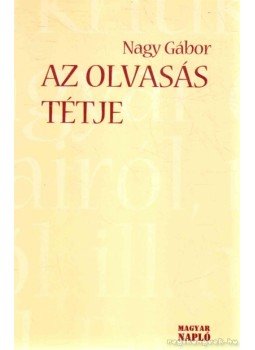 Nagy Gábor - Az olvasás tétje Nagy Gábor - Az olvasás tétje, Budapest 2003 antikvár könyv